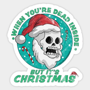 When You're Dead Inside But It's Christmas Funny Santa Skull Sticker